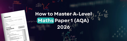 How to Master AQA A-Level Maths Paper 1 (Pure) in 2026