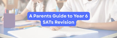 The Best Way to Revise for KS2 SATs - A Guide for Parents