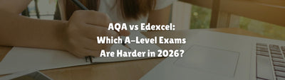 AQA vs Edexcel: Which A-Level Exams Are Harder in 2026?