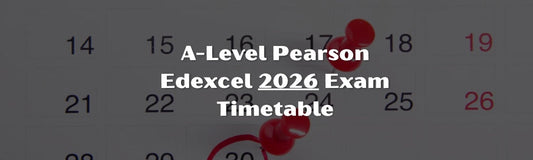 Pearson Edexcel A-Level Exam Timetable 2026