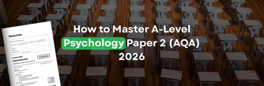 How to Master A-Level Psychology Paper 2 (AQA)