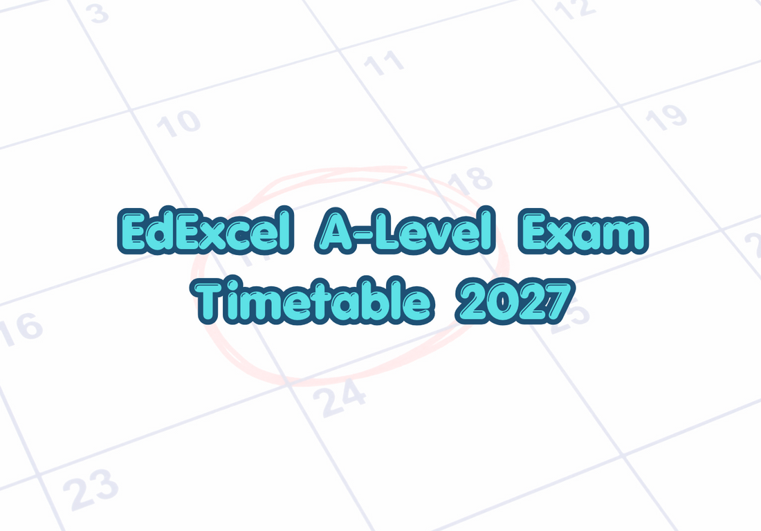 Edexcel A-Level Exam Timetable 2027: Dates and Official Timetable