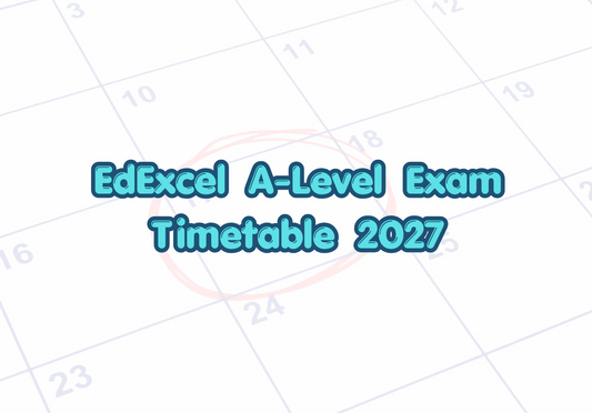 Edexcel A-Level Exam Timetable 2027: Dates and Official Timetable