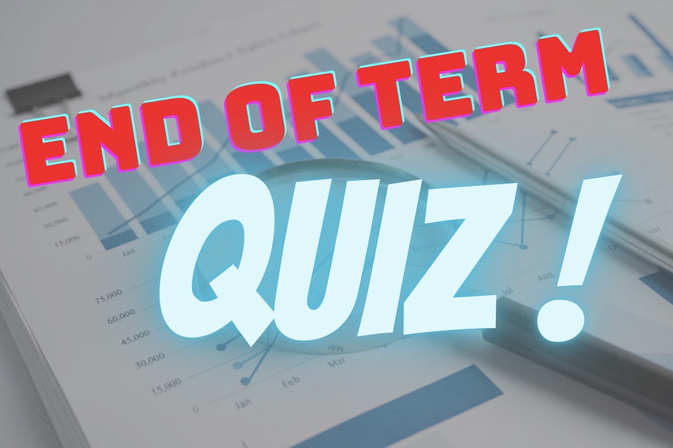 End of term Quiz